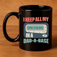 I Keep All My Dad Jokes In A Dad A Base Dad Jokes Funny Dad Father's Day 11oz C Handle Ceramic Mug