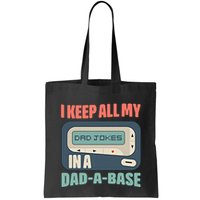 I Keep All My Dad Jokes In A Dad A Base Dad Jokes Funny Dad Father's Day Bag
