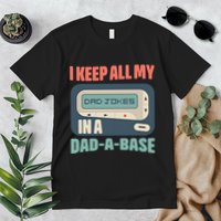 I Keep All My Dad Jokes In A Dad A Base Dad Jokes Funny Dad Father's Day Premium T-Shirt