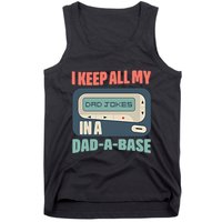 I Keep All My Dad Jokes In A Dad A Base Dad Jokes Funny Dad Father's Day Tank Top