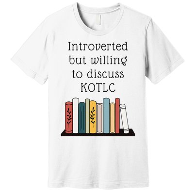 Introverted Kotlc Book Series Fan Sophie Foster Fan Premium T-Shirt