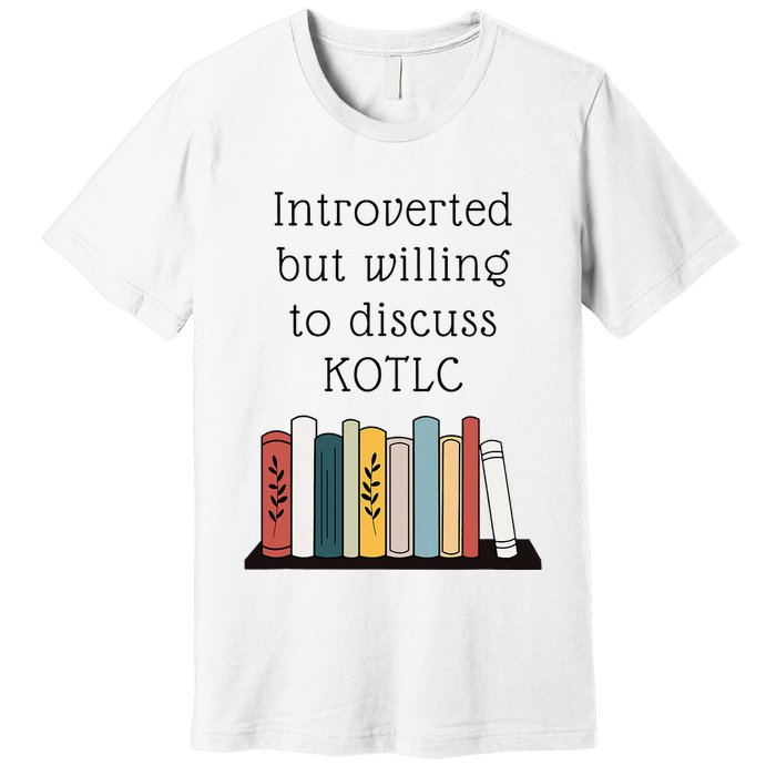 Introverted Kotlc Book Series Fan Sophie Foster Fan Premium T-Shirt