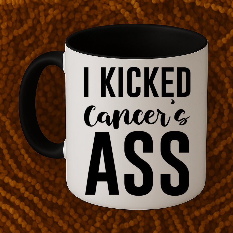I Kicked Cancers Ass Mug