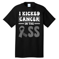 I Kicked Cancer In The Ass Melanoma Skin Cancer Awareness Tall T-Shirt