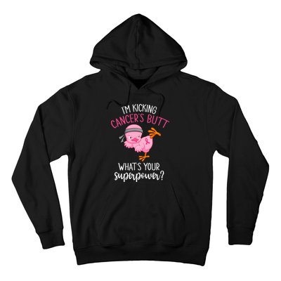 Im Kicking Cancers Butt Breast Cancer Awareness Supporter Hoodie