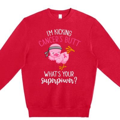 Im Kicking Cancers Butt Breast Cancer Awareness Supporter Premium Crewneck Sweatshirt