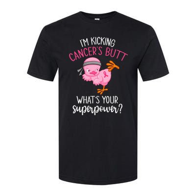 Im Kicking Cancers Butt Breast Cancer Awareness Supporter Softstyle CVC T-Shirt