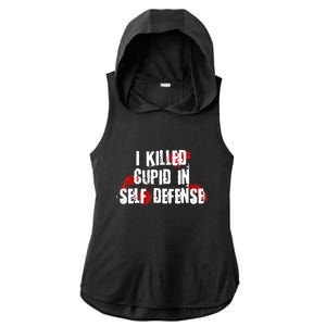 I Killed Cupid In Self Defense Funny Valentine's Day Ladies PosiCharge Tri-Blend Wicking Draft Hoodie Tank