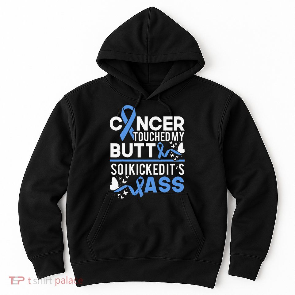 i kicked cancers butt Colon cancer awareness Hoodie