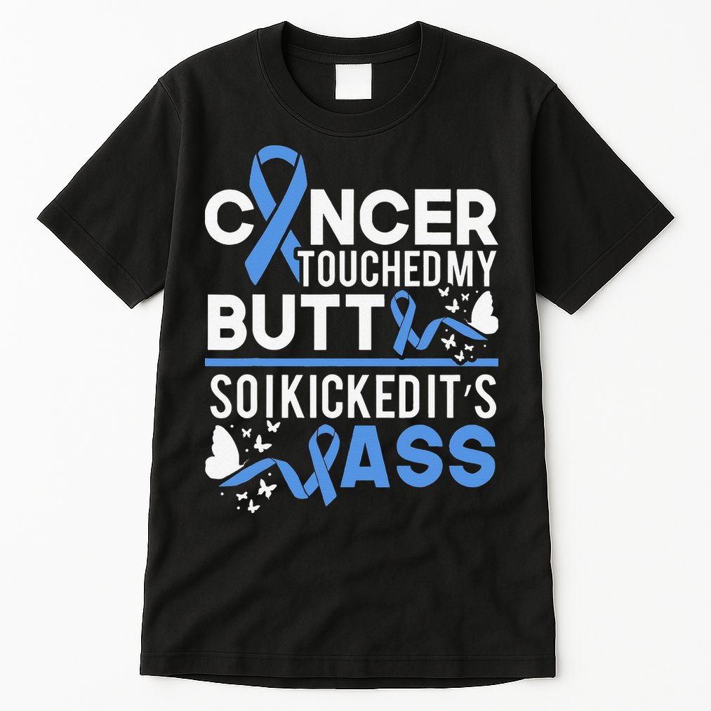 i kicked cancers butt Colon cancer awareness Tall T-Shirt