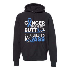 i kicked cancers butt Colon cancer awareness Premium Hoodie