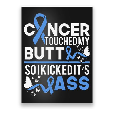 i kicked cancers butt Colon cancer awareness Poster