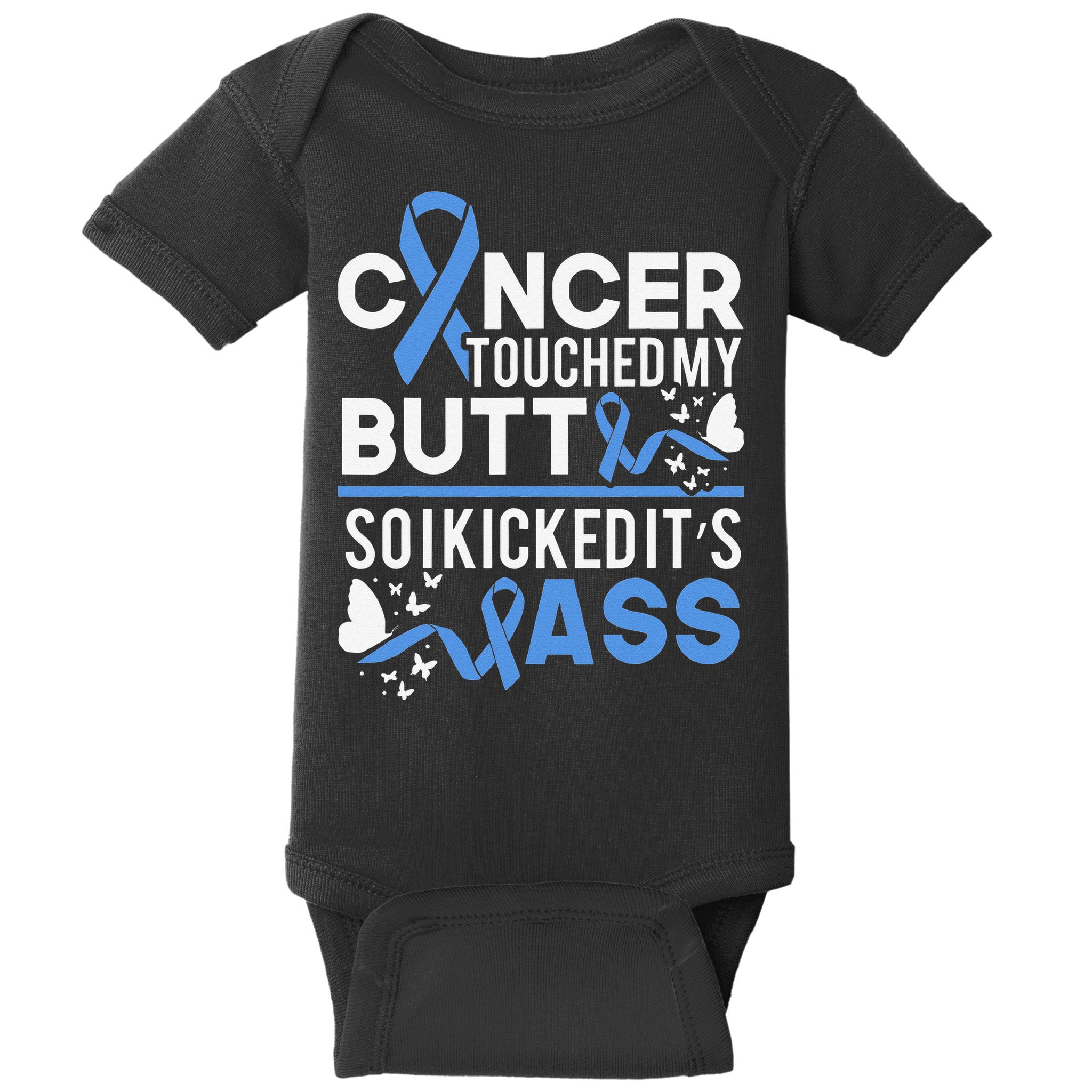 i kicked cancers butt Colon cancer awareness Baby Bodysuit