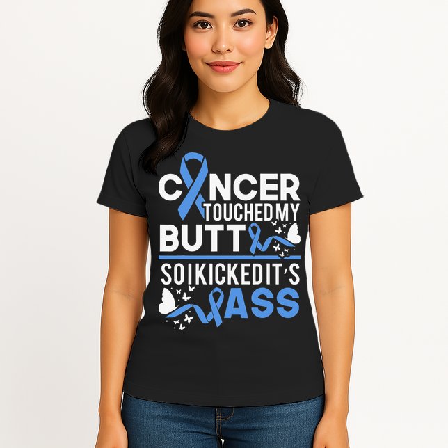 i kicked cancers butt Colon cancer awareness Womens T-Shirt