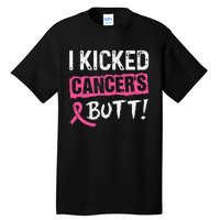 I Kicked Cancer's Butt Pink Ribbon Breast Cancer Awareness Tall T-Shirt