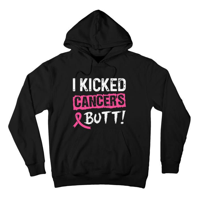 I Kicked Cancer's Butt Pink Ribbon Breast Cancer Awareness Tall Hoodie