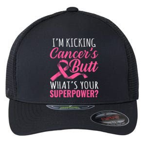 I Kicked Cancer's Butt Breast Cancer Awareness  Pink Ribbon Flexfit Unipanel Trucker Cap