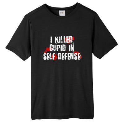 I Killed Cupid In Self Defense Funny Valentine's Day Tall Fusion ChromaSoft Performance T-Shirt