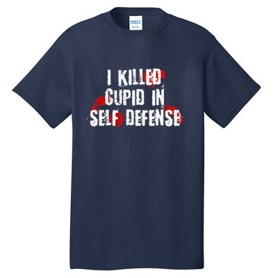 I Killed Cupid In Self Defense Funny Valentine's Day Tall T-Shirt