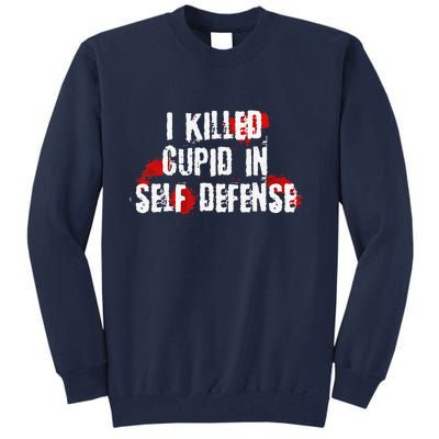 I Killed Cupid In Self Defense Funny Valentine's Day Tall Sweatshirt