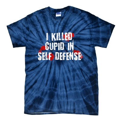 I Killed Cupid In Self Defense Funny Valentine's Day Tie-Dye T-Shirt