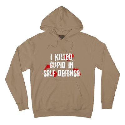 I Killed Cupid In Self Defense Funny Valentine's Day Hoodie