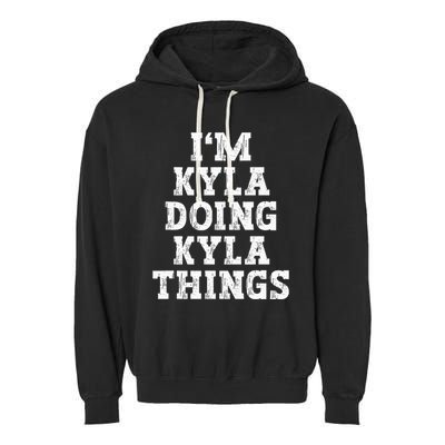 IM Kyla Doing Kyla Things Funny Name Garment-Dyed Fleece Hoodie