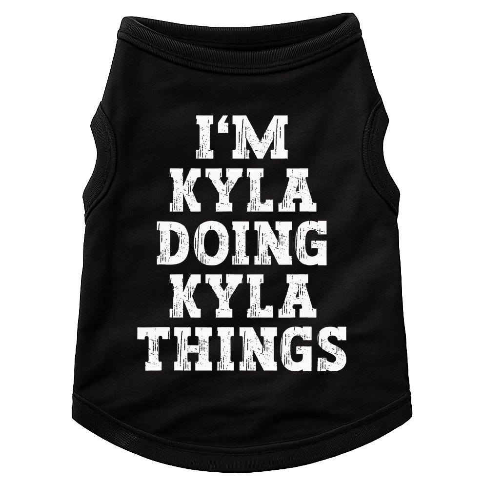 IM Kyla Doing Kyla Things Funny Name Doggie Tank