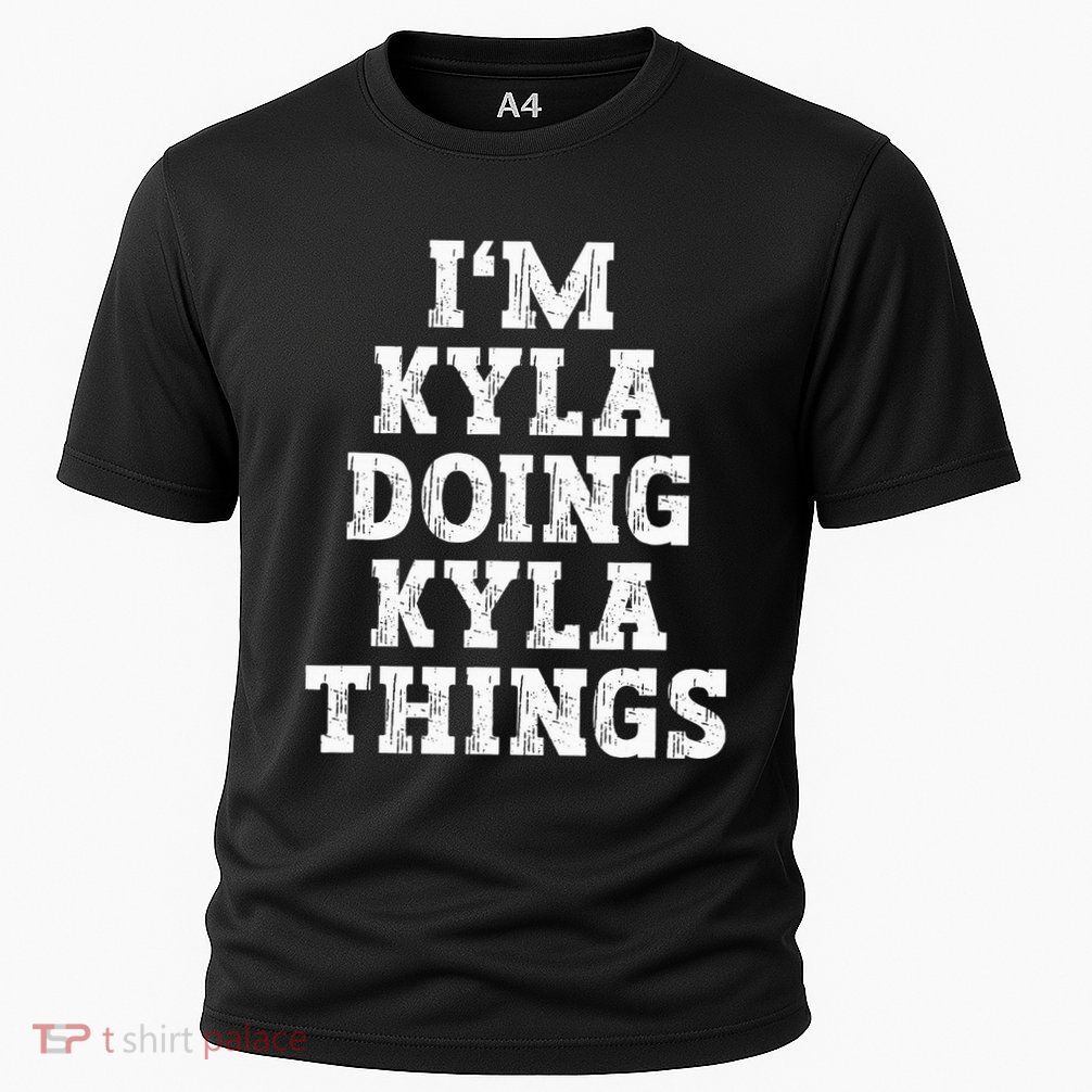 IM Kyla Doing Kyla Things Funny Name Performance Shirt