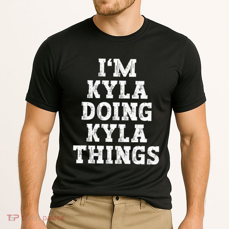 IM Kyla Doing Kyla Things Funny Name Performance Shirt