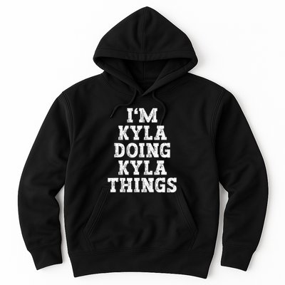 IM Kyla Doing Kyla Things Funny Name Hoodie