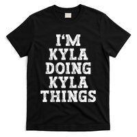 IM Kyla Doing Kyla Things Funny Name T-Shirt
