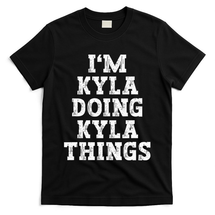 IM Kyla Doing Kyla Things Funny Name T-Shirt