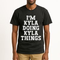 IM Kyla Doing Kyla Things Funny Name Tall T-Shirt