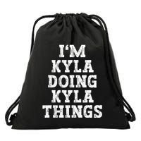 IM Kyla Doing Kyla Things Funny Name Drawstring Bag