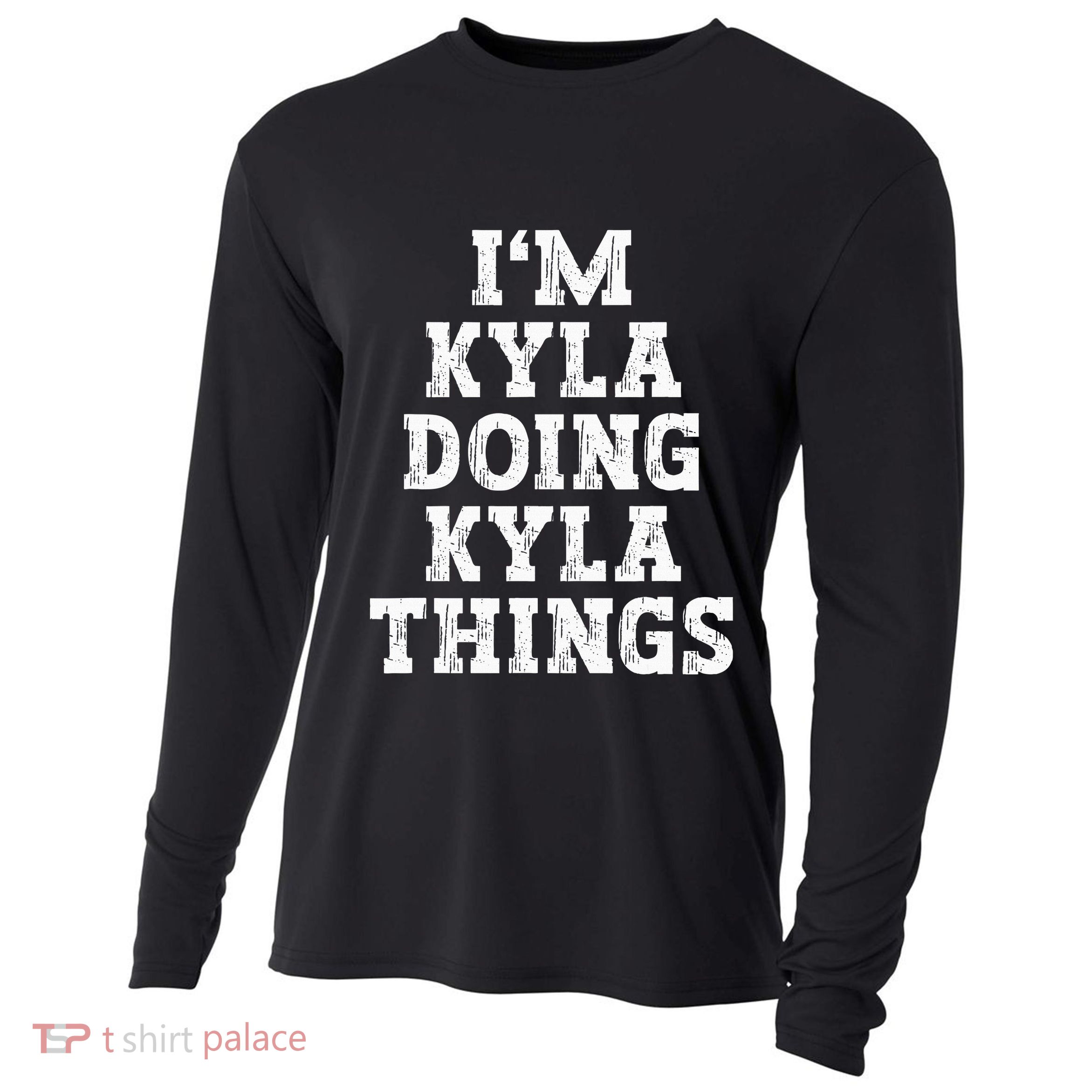 IM Kyla Doing Kyla Things Funny Name Cooling Performance Long Sleeve Crew