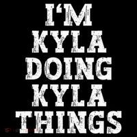 IM Kyla Doing Kyla Things Funny Name Toddler Sweatshirt