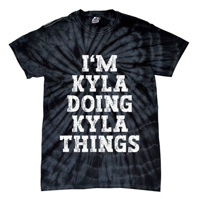 IM Kyla Doing Kyla Things Funny Name Tie-Dye T-Shirt