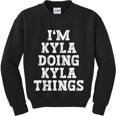 IM Kyla Doing Kyla Things Funny Name Kids Sweatshirt