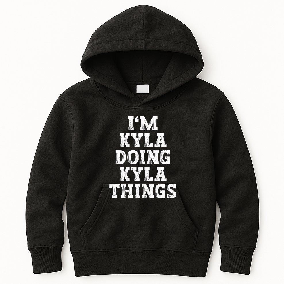 IM Kyla Doing Kyla Things Funny Name Kids Hoodie