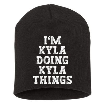 IM Kyla Doing Kyla Things Funny Name Short Acrylic Beanie