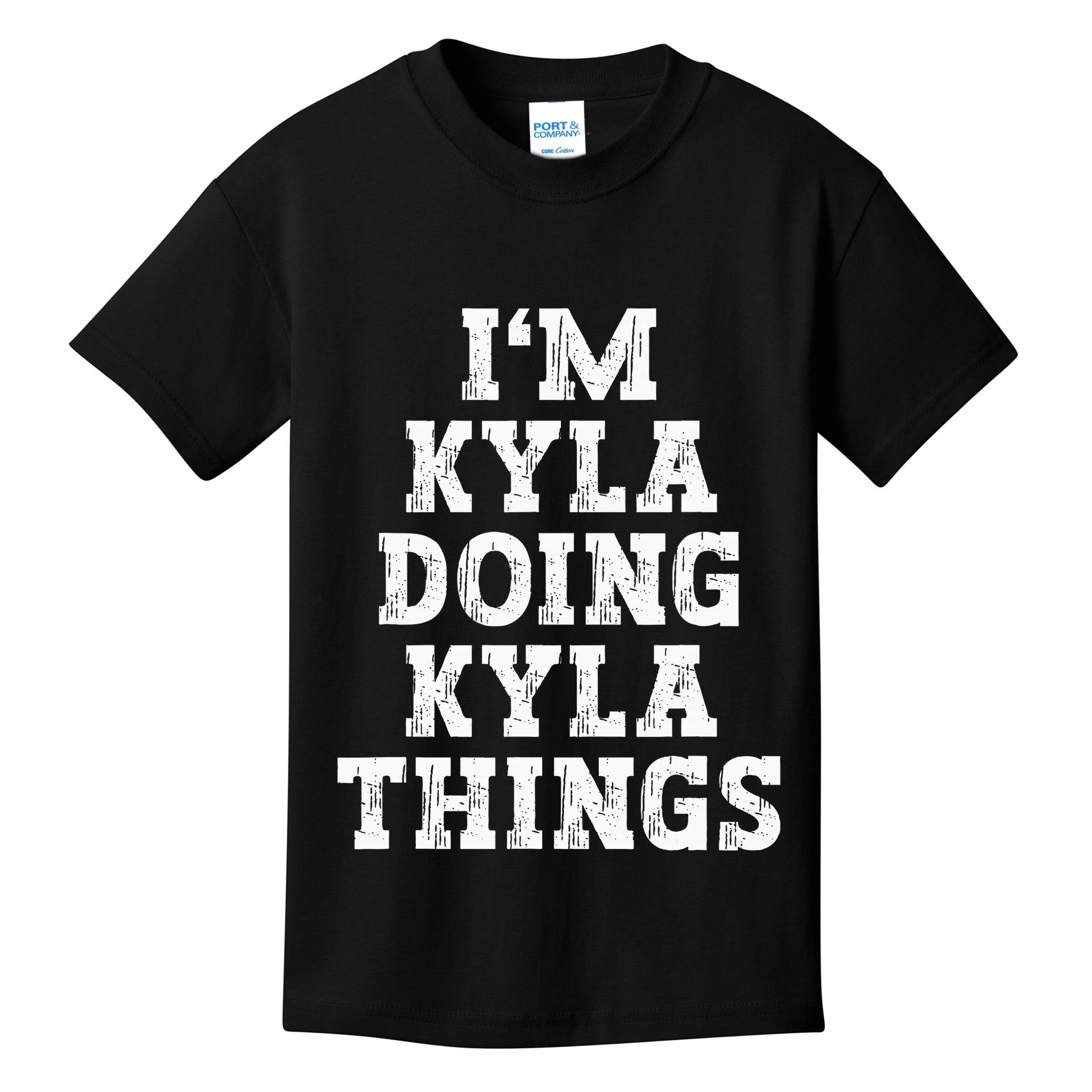 IM Kyla Doing Kyla Things Funny Name Kids T-Shirt