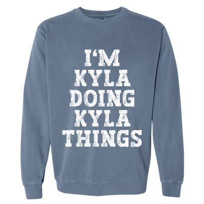IM Kyla Doing Kyla Things Funny Name Garment-Dyed Sweatshirt