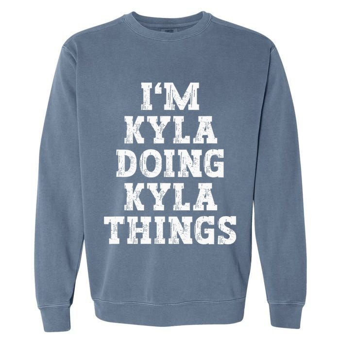 IM Kyla Doing Kyla Things Funny Name Garment-Dyed Sweatshirt