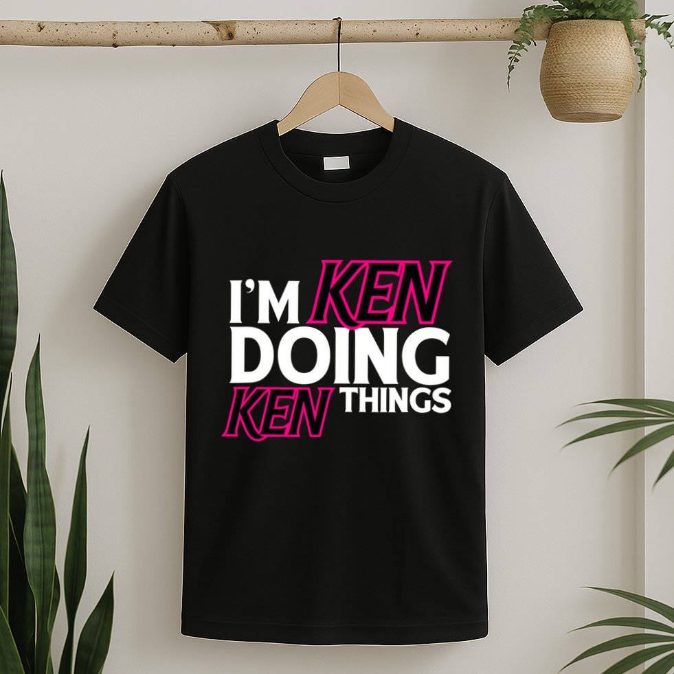 IM Ken Doing Ken Things Funny First Name Ken Sarcastic T-Shirt
