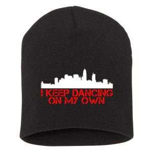 I Keep Dancing On My Own Philadelphia Baseball Short Acrylic Beanie