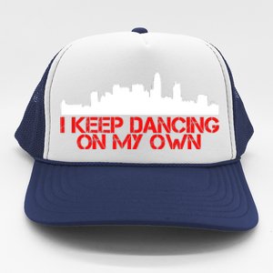 I Keep Dancing On My Own Philadelphia Baseball Trucker Hat