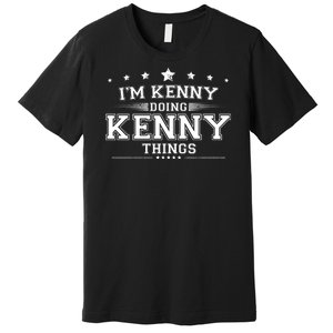 Im Kenny Doing Kenny Things Premium T-Shirt