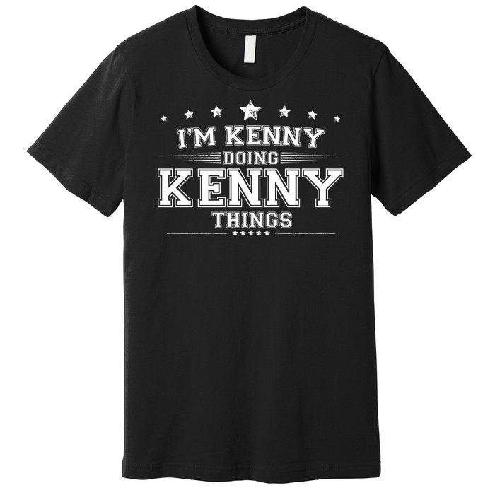 Im Kenny Doing Kenny Things Premium T-Shirt