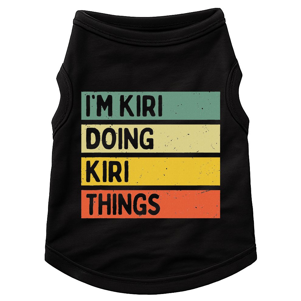 IM Kiri Doing Kiri Things Funny Personalized Quote Doggie Tank